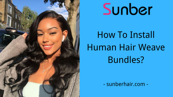 how to install human hair bundles