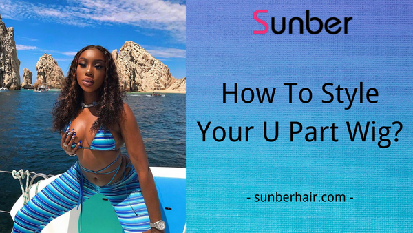 how to style u part wig