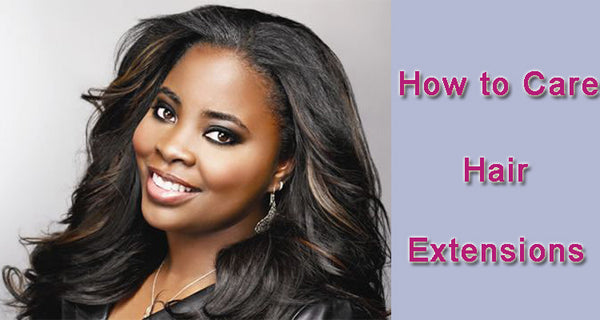How to take care of Sunber Hair Extensions